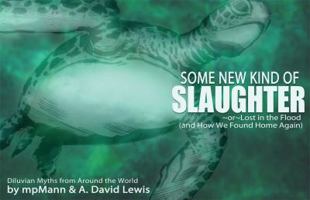 Some New Kind of Slaughter: Or Lost in the Flood 193238653X Book Cover