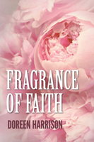 Fragrance of Faith 1532669321 Book Cover