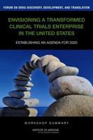 Envisioning a Transformed Clinical Trials Enterprise in the United States: Establishing an Agenda for 2020: Workshop Summary 0309253152 Book Cover
