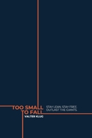 Too Small To Fall: Stay Lean. Stay Free. Outlast the Giants. B0GY47BNJP Book Cover