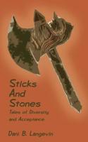 Sticks and Stones: Tales of Diversity and Acceptance 0759620016 Book Cover
