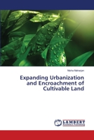 Expanding Urbanization and Encroachment of Cultivable Land 6139818710 Book Cover