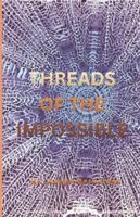 Threads of the Impossible B0G4JYMS1D Book Cover