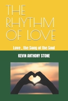 THE RHYTHM OF LOVE: Love , the Song of the Soul B0CKY6CGFD Book Cover
