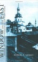 Window on the East: National and Imperial Identities in Late Tsarist Russia 0801476038 Book Cover