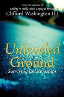 Unleveled Ground 1604774142 Book Cover