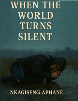 When The World Turns Silent B0HB3K8K91 Book Cover