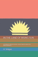 IN THE LAND OF RISING SUN: ALTERNATE HISTORY NOVEL ABOUT BIAFRA WAR FOR INDEPENDENCE B0FZKQV97M Book Cover