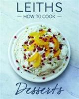 How to Cook Desserts (Leith's How to Cook) 178713105X Book Cover