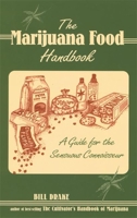 The Marijuana Food Handbook: A Guide for the Sensuous Connoisseur 0914171992 Book Cover