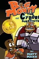 Big Monty and the Cyborg Substitute (The Big Monty Series) 1733743553 Book Cover