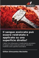Il sangue essiccato può essere reidratato e applicato su una superficie diretta? (Italian Edition) 6203265837 Book Cover