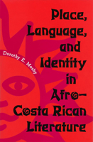 Place, Language, and Identity in Afro-Costa Rican Literature 082621472X Book Cover