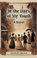 In the Days of My Youth A Novel 9365783003 Book Cover