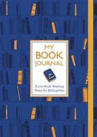 My Book Journal: A 100-Book Reading Diary for Bibliophiles 1454936339 Book Cover