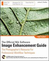 The Official Nik Software Image Enhancement Guide: The Photographer's Resource for Professional Workflow Techniques 0470287632 Book Cover