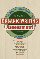 Organic Writing Assessment: Dynamic Criteria Mapping in Action 087421730X Book Cover