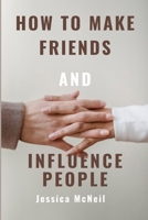 How to Make Friends and Influence People: Charismatic Connections from Introduction to Influence: Mastering the Art of Relationship Building and Influ B0CQRPGH4R Book Cover