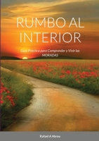 Rumbo Al Interior: Guía Práctica para Comprender y Vivir las MORADAS 171652556X Book Cover