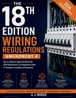 THE 18TH EDITION WIRING REGULATIONS AMENDMENT 4: How to Interpret, Apply and Defend the 2026 Requirements: An Independent Guide for Designers, Installers and Inspectors B0HGL47LCN Book Cover