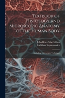 Textbook of Histology and Microscopic Anatomy of the Human Body: Including Microscopic Technique 1022837192 Book Cover