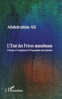 L'Etat des Frères musulmans: L'Europe et l'expansion de l'Organisation Internationale (Tribune Du Présent Présent) (French Edition) 2343130957 Book Cover