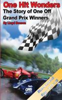 One Hit Wonders: The Story of One Off Grand Prix Winners 1481911236 Book Cover