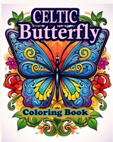 Celtic Butterfly. Mindful Coloring Book: creative life with colour B0C2SH6JJX Book Cover