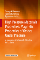 High Pressure Materials Properties: Magnetic Properties of Oxides Under Pressure: A Supplement to Landolt-Börnstein IV/22 Series 3662645920 Book Cover