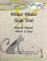 Miau! Miau! Que Dia!: Meow! Meow! What a Day! B091F4YHZG Book Cover