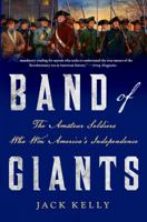 Band of Giants: The Amateur Soldiers Who Won America's Independence 1466893281 Book Cover