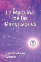 La Máquina de las Dimensiones 1798088827 Book Cover