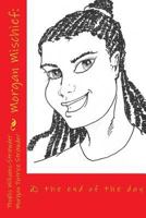 Morgan Mischief: @ the End of the Da 1984003089 Book Cover