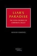 Liar's Paradise: The Seven Degrees of Corporate Deceit 1904915159 Book Cover