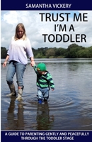 Trust Me I'm A Toddler 1484067088 Book Cover
