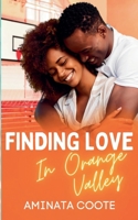Finding Love in Orange Valley: An Athlete Hero, Second Chance Romance (Hearts Unveiled) 9768334258 Book Cover