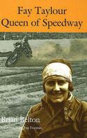 Fay Taylour: Queen of Speedway 095479124X Book Cover