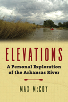 Elevations: A Personal Exploration of the Arkansas River 0700626026 Book Cover
