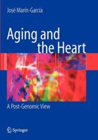 Aging and the Heart: A Post-Genomic View 1441944869 Book Cover