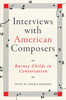 Interviews with American Composers: Barney Childs in Conversation 0252043995 Book Cover