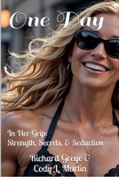 One Day: In Her Grip: Strength, Secrets, and Seduction B0DSJYX53B Book Cover