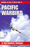 Pacific Warbird: Coming of Age in World War II 0738802905 Book Cover