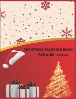 Christmas Coloring Book For Kids Ages 4-8: Christmas Activity Book.Includes-Coloring, Matching, Mazes, Drawing, Crosswords, Color By Number And Recipes book for boys and girls Ages 5,6,7,8,9 and 10 Ye 167727509X Book Cover