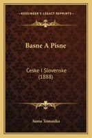 Basne A Pisne: Ceske I Slovenske (1888) 1167414837 Book Cover