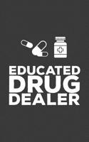 Educated Drug Dealer: Educated Drug Dealer Trust Me I'm A Pharmacist Notebook - Funny Nurse Life PharmD Doodle Diary Book Gift For Nurses Students And Pharmacists Pharmacy School Graduates Who Sell Dr 1097632024 Book Cover
