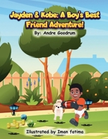 Jayden and Kobe: A Boy's Best Friend Adventure! B0FJ22B9K4 Book Cover