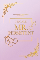Mr. Persistent - Special Edition B0GXWDD1TC Book Cover