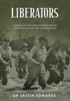Liberators: Medal of Honor Stories from the Battle of Luzon B0FQ2YGMP9 Book Cover