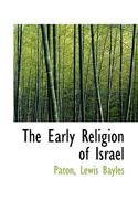 The Early Religion of Israel 1428622667 Book Cover