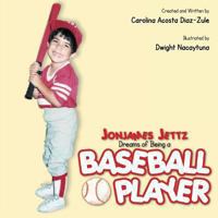 Jonjames Jettz Dreams of Being a Baseball Player 148363129X Book Cover